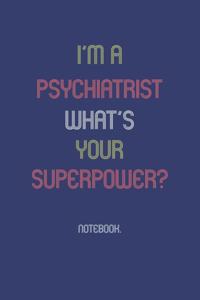 I'm A Psychiatrist What Is Your Superpower?
