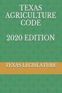 Texas Agriculture Code 2020 Edition