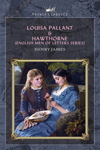 Louisa Pallant & Hawthorne (English Men of Letters Series)