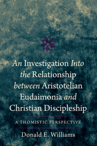 Investigation into the Relationship between Aristotelian Eudaimonia and Christian Discipleship