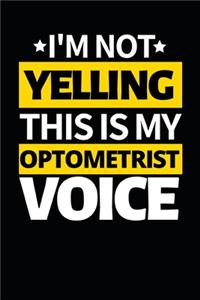 I'm Not Yelling This Is My Optometrist Voice