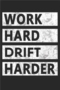 Work Hard Drift Harder