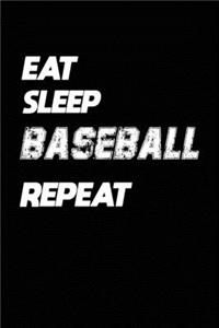 Eat Sleep Baseball Repeat