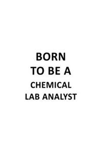 Born To Be A Chemical Lab Analyst