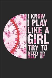I Know I Play Like A Girl Try To Keep Up