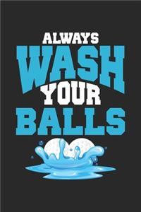 Always Wash your Balls