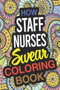 How Staff Nurses Swear Coloring Book