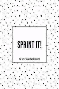 Sprint It! - The Little Book of Word Sprints