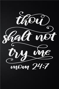 Thou Shalt Not Try Me Mom