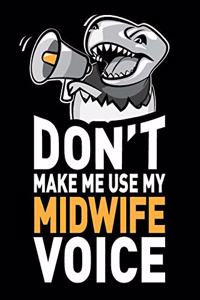 Don't Make Me Use My Midwife Voice