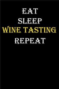 Eat, Sleep, Wine tasting, Repeat Journal