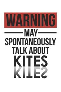 Warning May Spontaneously Talk About KITES Notebook KITES Lovers OBSESSION Notebook A beautiful