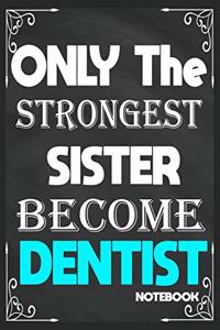 Only The Strongest Sister Become Dentist