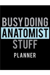Busy Doing Anatomist Stuff Planner