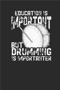 Education Is Important But Drumming Is Importanter