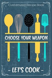 Choose Your Weapon Let's Cook