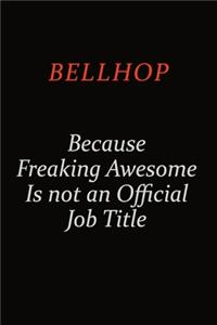 Bellhop Because Freaking Awesome Is Not An Official Job Title