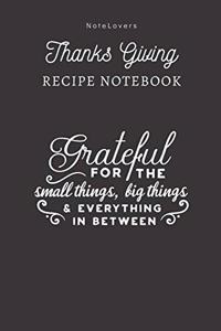 Grateful For The Small Things, Big Things & Everything In Between - Thanksgiving Recipe Notebook