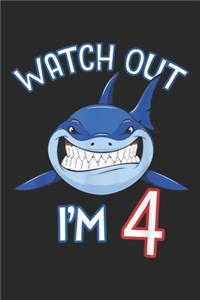 watch out I'm 4: Kids 4th Birthday Boys Gift 4 Year Old Shark Journal/Notebook Blank Lined Ruled 6x9 100 Pages