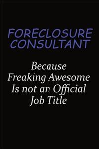 Foreclosure Consultant Because Freaking Awesome Is Not An Official Job Title