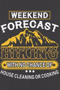 Weekend Forecast Hiking with No Change of House Cleaning or Cooking