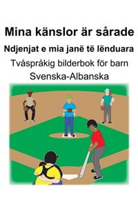 Svenska-Albanska Mina känslor är sårade/Ndjenjat e mia janë të lënduara Tvåspråkig bilderbok för barn