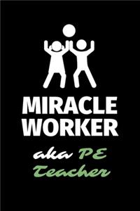 Miracle Worker Aka PE Teacher