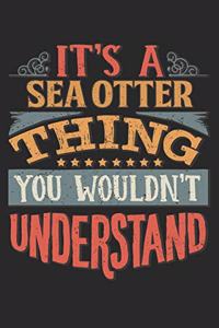 It's A Sea Otter Thing You Wouldn't Understand