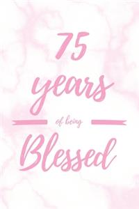 75 Years Of Being Blessed