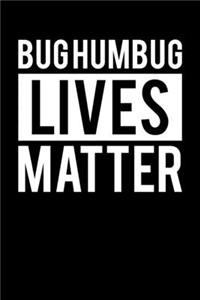Bug Humbug Lives Matter