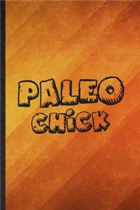 Paleo Chick: Funny Blank Lined Paleo Vegan Life Notebook/ Journal, Graduation Appreciation Gratitude Thank You Souvenir Gag Gift, Stylish Graphic 110 Pages