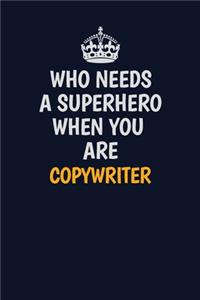 Who Needs A Superhero When You Are Copywriter