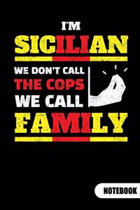 I´m sicilian. We don´t call the cops. We call family. Notebook