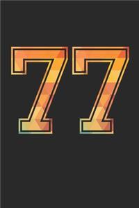 Blank Lined Journal, Notebook, Diary, Planner - 77 Lucky Number Sports Team No. 77 Age Year 1977 - 77th Birthday Gift For 77 Years Old Men and Women