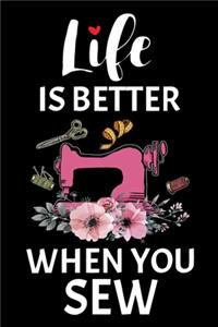 Life Is Better When You Sew