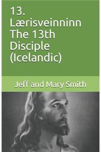 13. Lærisveinninn The 13th Disciple (Icelandic)