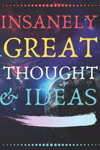Insanely Great Thoughts & Ideas