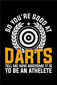 So You're Good At Darts Tell Me How Awesome It Is To Be An Athelete