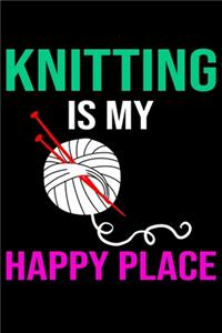 Knitting Is My Happy Place