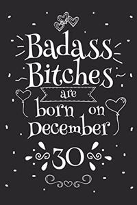 Badass Bitches Are Born On December 30