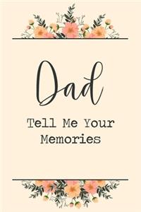 Dad Tell Me Your Memories