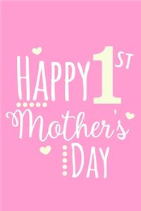 Happy 1st Mother's Day