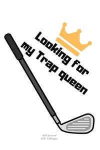 Looking for my Trap queen