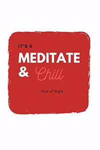 Meditate and Chill