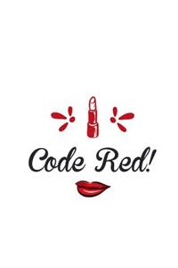 Code Red: Lipstick Lovers Makeup Quote - 150 Lined Journal Pages Planner Notebook with Red Lips on the Cover