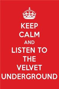 Keep Calm and Listen to the Velvet Underground: The Velvet Underground Designer Notebook