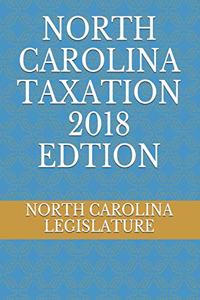 North Carolina Taxation 2018 Edtion