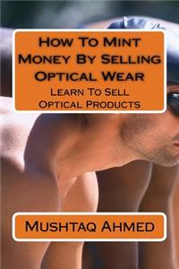 How To Mint Money By Selling Optical Wear