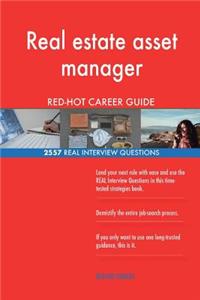 Real estate asset manager RED-HOT Career Guide; 2557 REAL Interview Questions