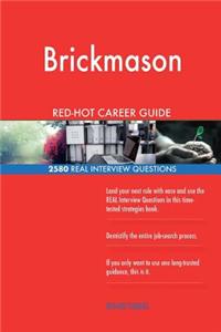 Brickmason RED-HOT Career Guide; 2580 REAL Interview Questions